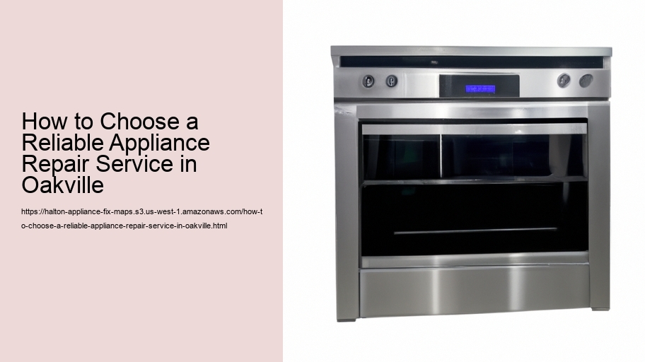 How to Choose a Reliable Appliance Repair Service in Oakville