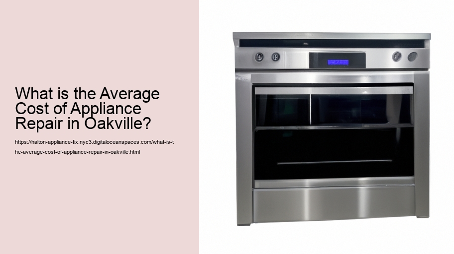 What is the Average Cost of Appliance Repair in Oakville?